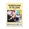 BOOK 15 - WORKHOLDING IN THE LATHE