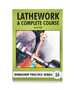 BOOK 34 - LATHEWORK A COMPLETE COURSE