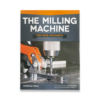 BOOK 49 - THE MILLING MACHINE NEW EDITION