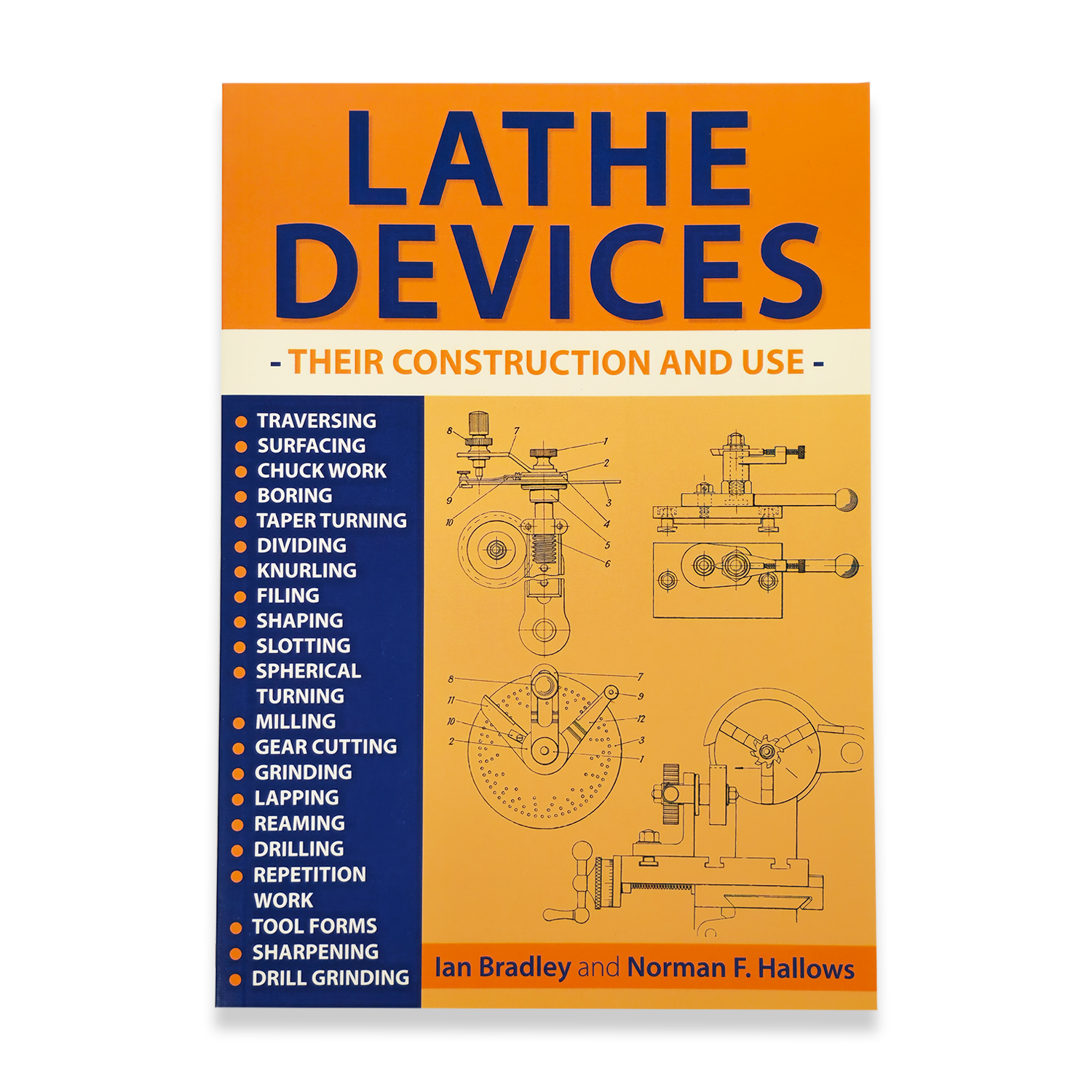 LATHE DEVICES THEIR CONSTRUCTION AND USE BY IAN BRADLEY & NORMAN F. HALLOWS BOOK