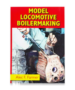 MODEL LOCOMOTIVE BOILERMAKING BY ALEC F. FARMER TRAINS LOCO BOILER BOOK