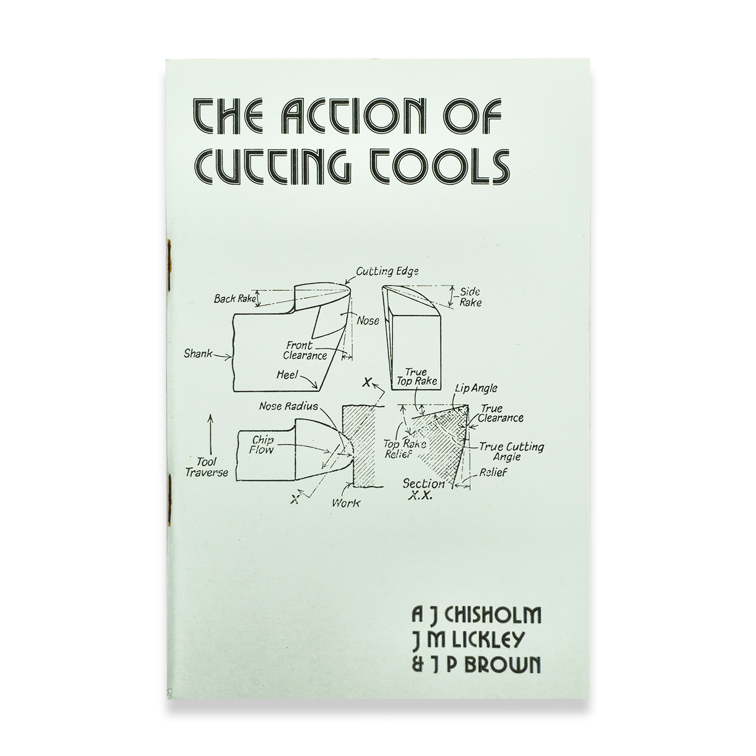 THE ACTION OF CUTTING TOOLS A J CHISHOLM / ENGINEERING LATHE BOOK