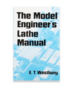 THE MODEL ENGINEER'S LATHE MANUAL BY E.T. WESTBURY